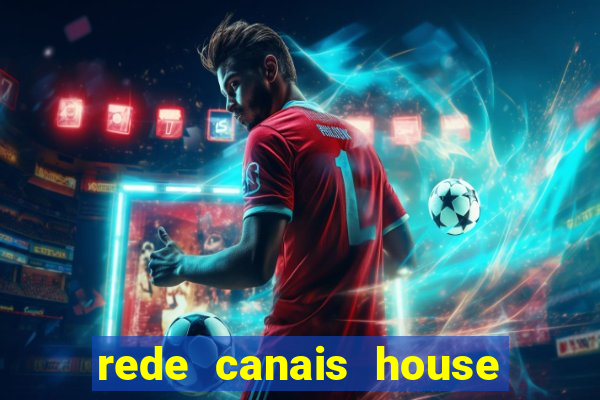 rede canais house of the dragon